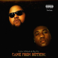 Thumbnail for the Eddie MMack - Came from Nothing link, provided by host site