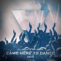 Thumbnail for the Coldbeat - Came Here To Dance 2015 link, provided by host site