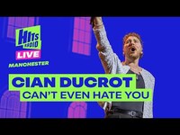 Thumbnail for the Cian Ducrot - Can't Even Hate You | Hits Radio Live link, provided by host site
