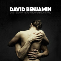 Thumbnail for the David Benjamin - Can't Get My Head Around Loving You link, provided by host site