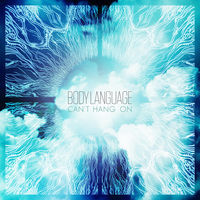Thumbnail for the Body Language - Can't Hang On link, provided by host site
