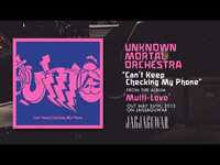 Thumbnail for the Unknown Mortal Orchestra - Can’t Keep Checking My Phone link, provided by host site
