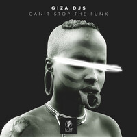 Thumbnail for the Giza Djs - Can't Stop the Funk link, provided by host site