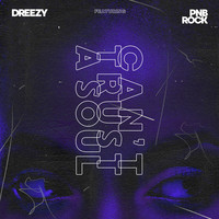 Thumbnail for the Dreezy - Can't Trust A Soul link, provided by host site