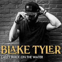 Thumbnail for the Blake Tyler - Can't Walk on the Water link, provided by host site