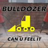 Thumbnail for the Bulldozer - Can U Feel It link, provided by host site