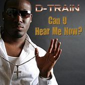 Thumbnail for the D-Train - Can U Hear Me Now? link, provided by host site