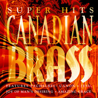 Thumbnail for the Canadian Brass - Canadian Brass Super Hits link, provided by host site