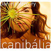 Thumbnail for the Daniela Mercury - Canibália link, provided by host site