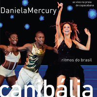 Thumbnail for the Daniela Mercury - Canibália - Ritmos do Brasil (Ao Vivo Na Praia de Copacabana) link, provided by host site
