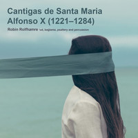 Thumbnail for the Robin Rolfhamre - Cantigas de Santa Maria | Alfonso X 1221–1284 link, provided by host site