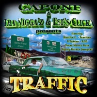 Thumbnail for the Cap.One - Capone & Tha N***a'z & Ese's Clicka Presents: Traffic link, provided by host site