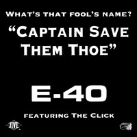 Thumbnail for the E-40 - Captain Save Them Thoe link, provided by host site