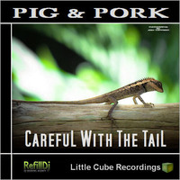 Thumbnail for the Pork - Careful With The Tail! link, provided by host site