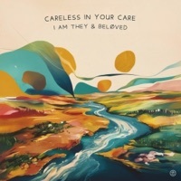 Thumbnail for the I AM THEY - Careless in Your Care link, provided by host site
