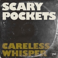 Thumbnail for the Scary Pockets - Careless Whisper link, provided by host site