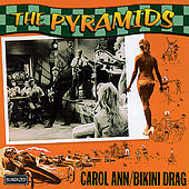 Thumbnail for the The Pyramids - Carol Ann / Bikini Drag link, provided by host site