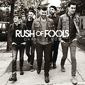 Thumbnail for the Rush of Fools - Carry Us Now link, provided by host site