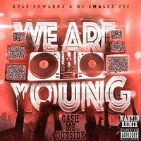 Thumbnail for the Kyle Edwards - Cash Me Outside (We Are Young) [Wakyin Remix] link, provided by host site