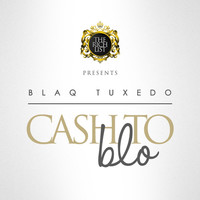 Thumbnail for the Blaq Tuxedo - Cash to Blo link, provided by host site