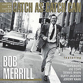 Thumbnail for the Bob Merrill - Catch as Catch Can link, provided by host site