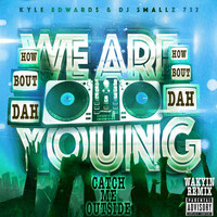 Thumbnail for the Kyle Edwards - Catch Me Outside How Bout Dah (We Are Young) [Wakyin Remix] link, provided by host site