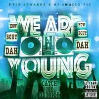 Thumbnail for the Kyle Edwards - Catch Me Outside How Bout Dah (We Are Young) [Wakyin Remix] link, provided by host site