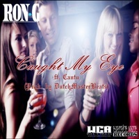 Thumbnail for the Ron G - Caught My Eye link, provided by host site