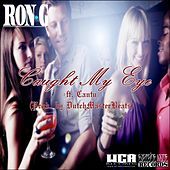 Thumbnail for the Ron G - Caught My Eye link, provided by host site