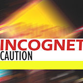 Thumbnail for the Incognet - Caution link, provided by host site