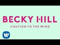 Thumbnail for the Becky Hill - Caution To The Wind link, provided by host site