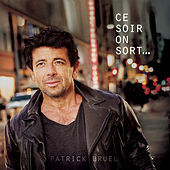 Thumbnail for the Patrick Bruel - Ce soir on sort... link, provided by host site