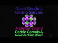 Thumbnail for the David Guetta - A Better World (Alexander Orue Remix) [Visualizer] link, provided by host site