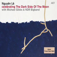 Thumbnail for the Nguyên Lê - Celebrating the Dark Side of the Moon (with NDR Bigband & Michael Gibbs) link, provided by host site