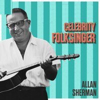 Thumbnail for the Allan Sherman - Celebrity Folksinger link, provided by host site