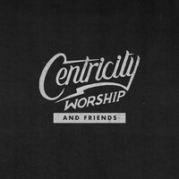 Thumbnail for the Centricity Worship - Centricity Worship & Friends link, provided by host site