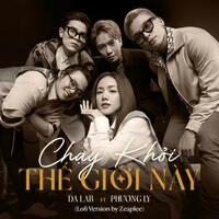 Thumbnail for the Da LAB - Chạy Khỏi Thế Giới Này (Lofi Version by Zeaplee) link, provided by host site