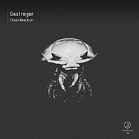 Thumbnail for the Destroyer - Chain Reaction link, provided by host site
