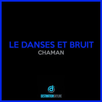 Thumbnail for the Le Danses et Bruit - Chaman link, provided by host site