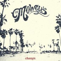 Thumbnail for the The Mowgli's - Change link, provided by host site
