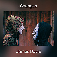 Thumbnail for the James Davis - Changes link, provided by host site