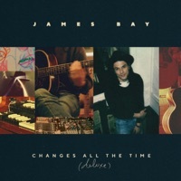 Thumbnail for the James Bay - Changes All The Time link, provided by host site