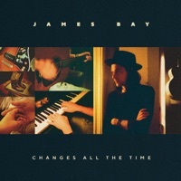 Thumbnail for the James Bay - Changes All The Time link, provided by host site