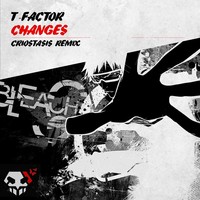 Thumbnail for the T-Factor - Changes (Criostasis Remix) link, provided by host site