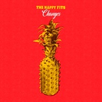 Thumbnail for the The Happy Fits - Changes link, provided by host site