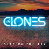 Thumbnail for the The Clones - Chasing the Sun link, provided by host site