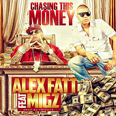 Thumbnail for the ALEX FATT - Chasing This Money link, provided by host site