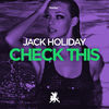 Thumbnail for the Jack Holiday - Check This link, provided by host site