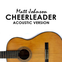 Thumbnail for the Matt Johnson - Cheerleader (Acoustic Version) link, provided by host site