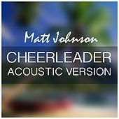 Thumbnail for the Matt Johnson - Cheerleader (Acoustic Version) link, provided by host site